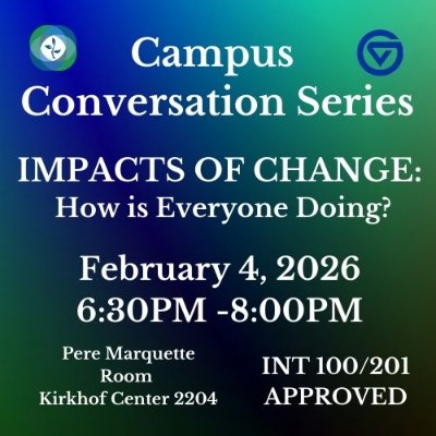 Campus Conversation- IMPACTS OF CHANGE- How is Everyone Doing? (INT 100/201 Approved)